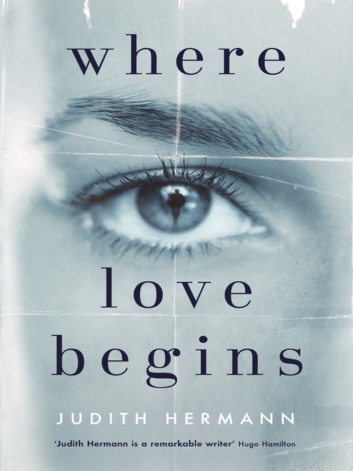 Title details for Where Love Begins by Judith Hermann - Available